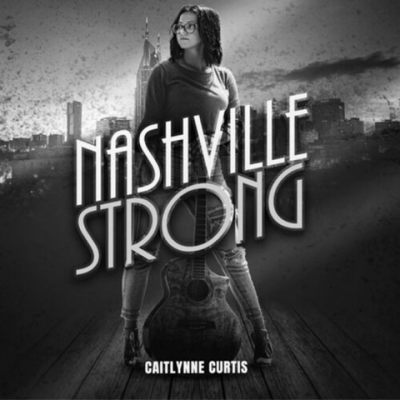 Caitlynne Curtis - Nashville Strong